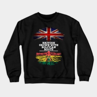 British Grown With Bolivian Roots - Gift for Bolivian With Roots From Bolivia Crewneck Sweatshirt